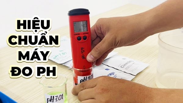 Hướng dẫn chi tiết hiệu chuẩn máy đo pH đúng cách 