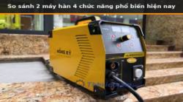 So sánh 2 máy hàn 4 chức năng phổ biến hiện nay